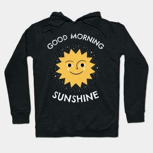 Good morning sunshine Hoodie